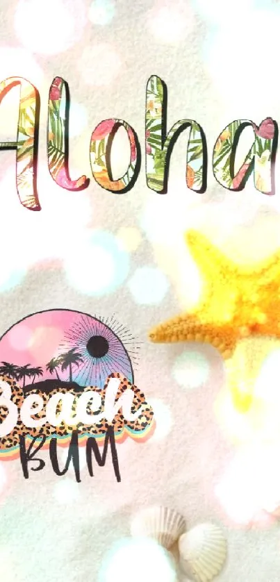 Aloha beach bum mobile wallpaper with sandy backdrop, seashells, and starfish.