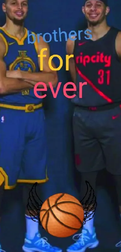 Mobile wallpaper of basketball brothers in vibrant jerseys with 'brothers forever' text.