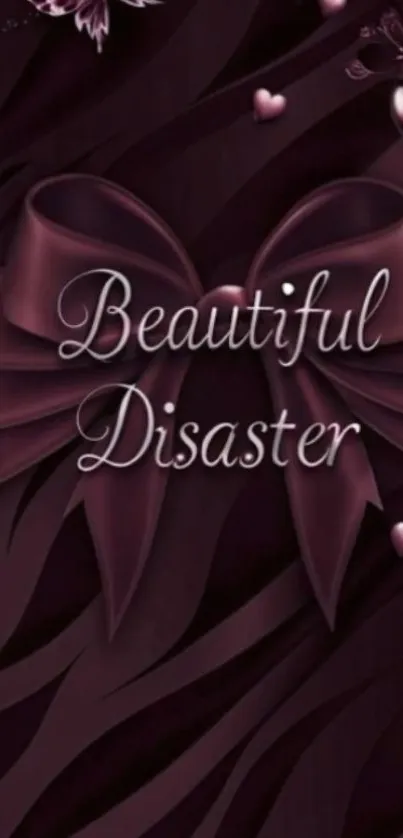 Rich burgundy wallpaper with 'Beautiful Disaster' text and bow.