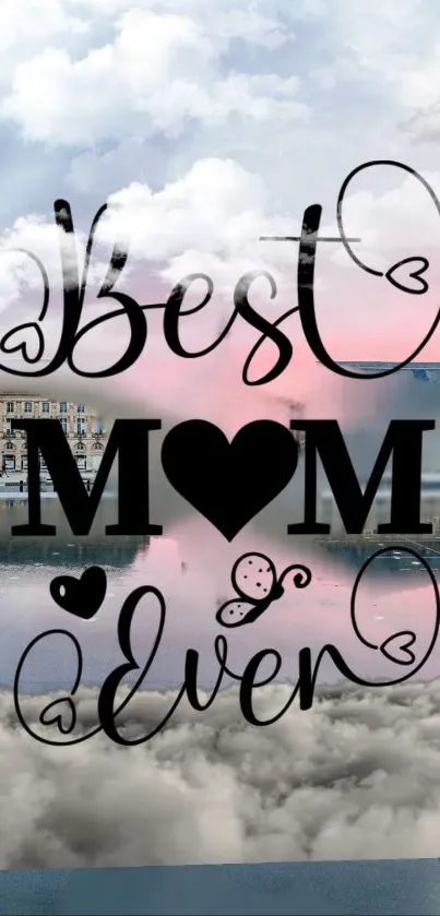 Best Mom Ever mobile wallpaper with clouds and pastel colors.