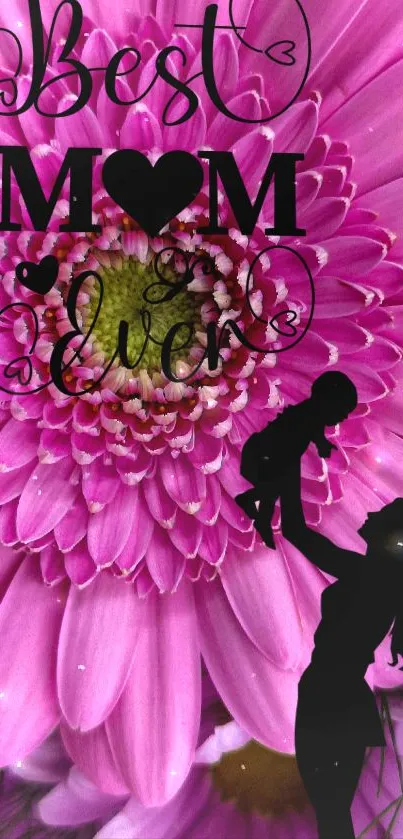 Best Mom Ever pink floral wallpaper with silhouette of mother holding child.