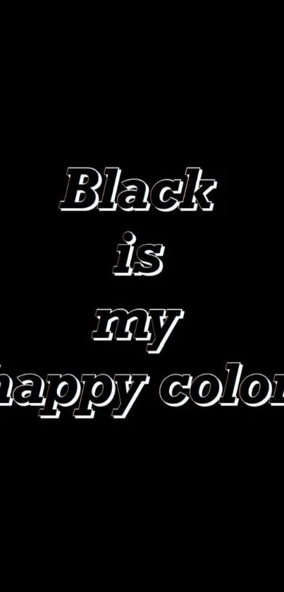 Black is my happy color minimalist text wallpaper.