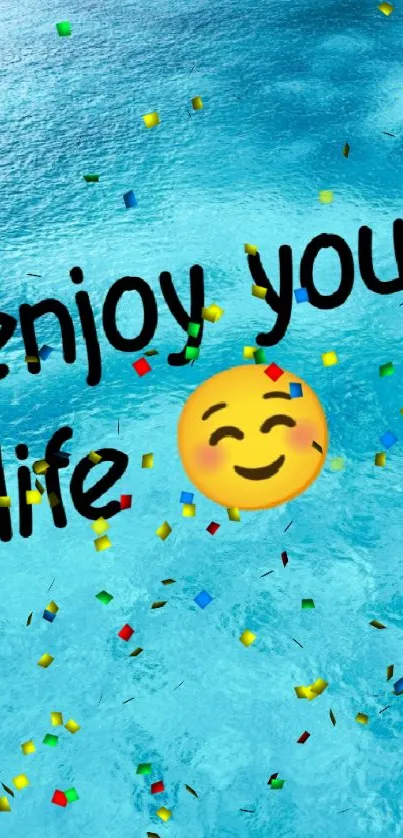 Inspirational blue water wallpaper with 'enjoy your life' text overlay.