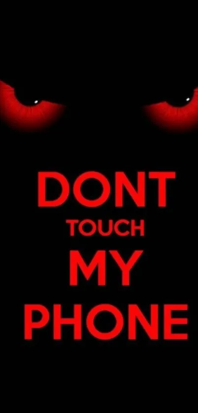 Wallpaper with bold 'Don't Touch My Phone' text and red eyes effect.