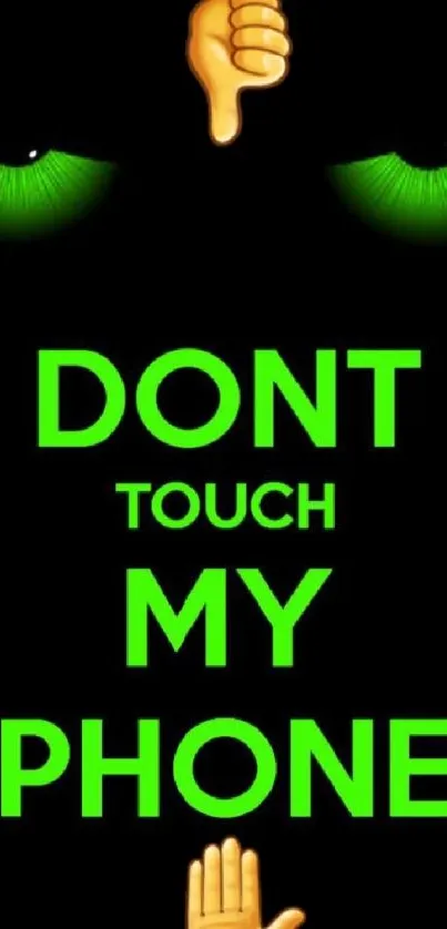 Bold "Don't Touch My Phone" wallpaper with green eyes and warning emojis.