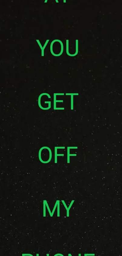 Bold green text on a black background wallpaper.