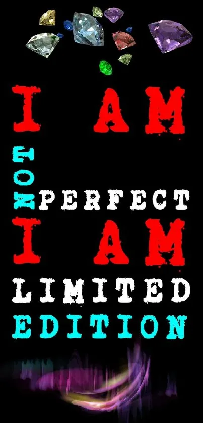 Motivational phone wallpaper with 'I AM NOT PERFECT, I AM LIMITED EDITION.'