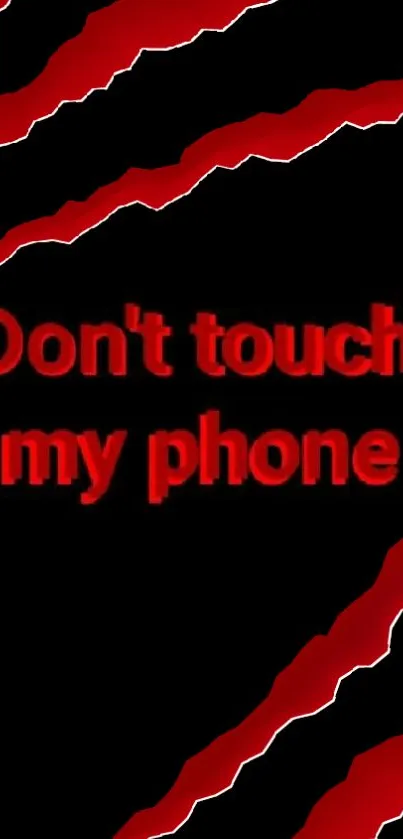 Bold red 'Don't touch my phone' text on black background wallpaper.