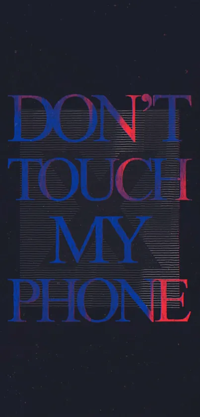 Bold 'Don't Touch My Phone' text in blue and red on a dark background.