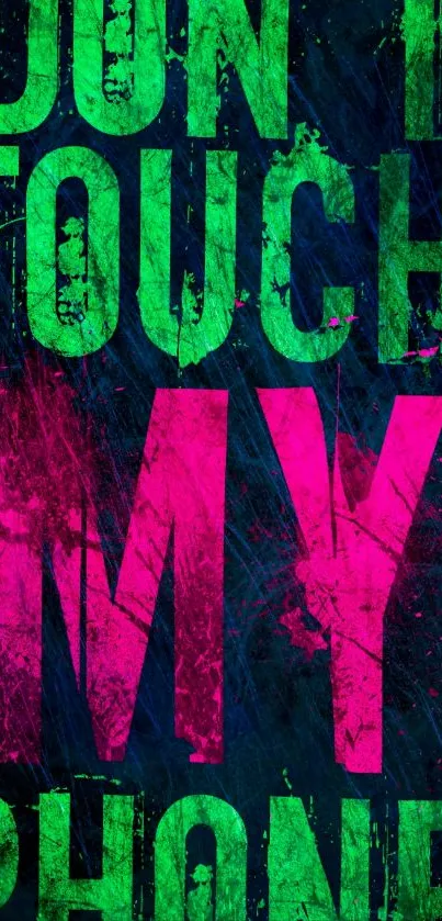 Neon text "Don't Touch My Phone" on dark background wallpaper.