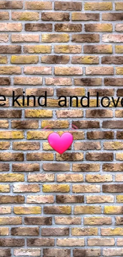 Inspirational brick wall wallpaper with 'Be Kind And Love' text and heart symbol.