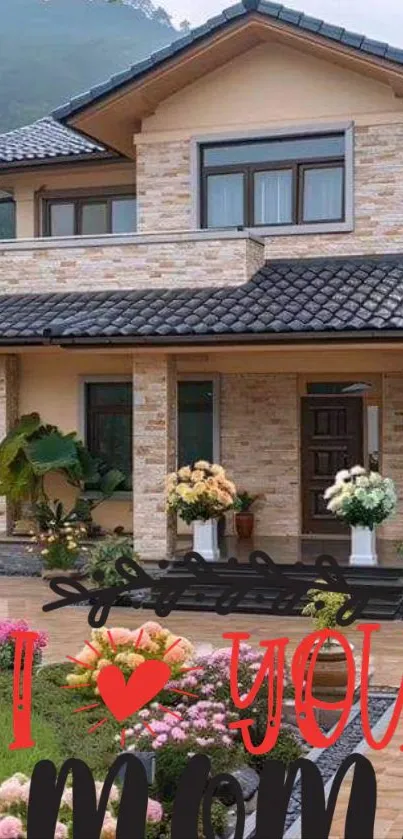 Charming house with 'I Love You Mom' text.