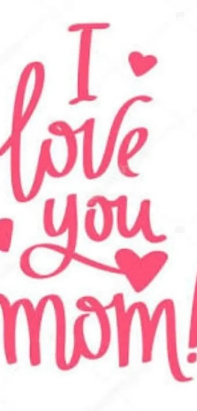 Pink 'I Love You Mom' design on white background.