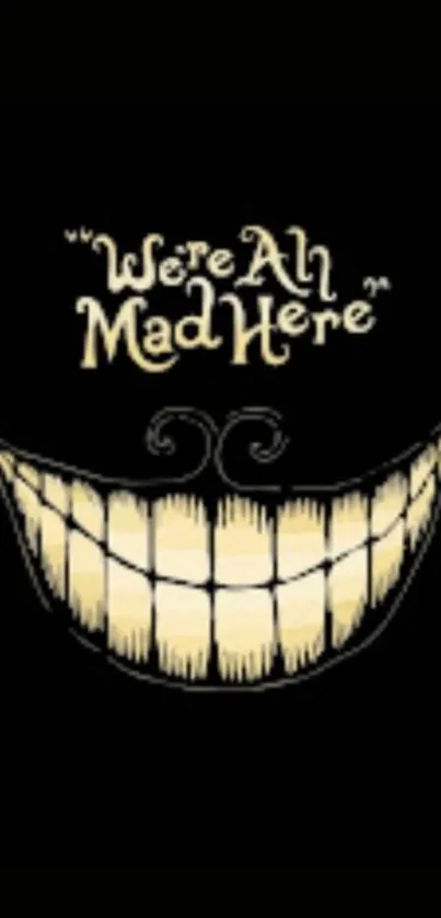 Cheshire Cat smile with 'We're All Mad Here' quote on dark background.