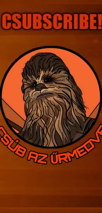 Chewbacca-themed mobile wallpaper with 'Subscribe' text and orange hues.