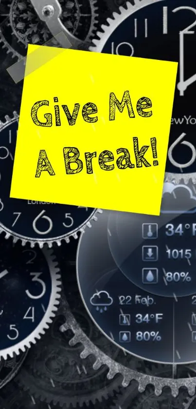 Yellow note on clock gear wallpaper with 'Give Me A Break!' text.