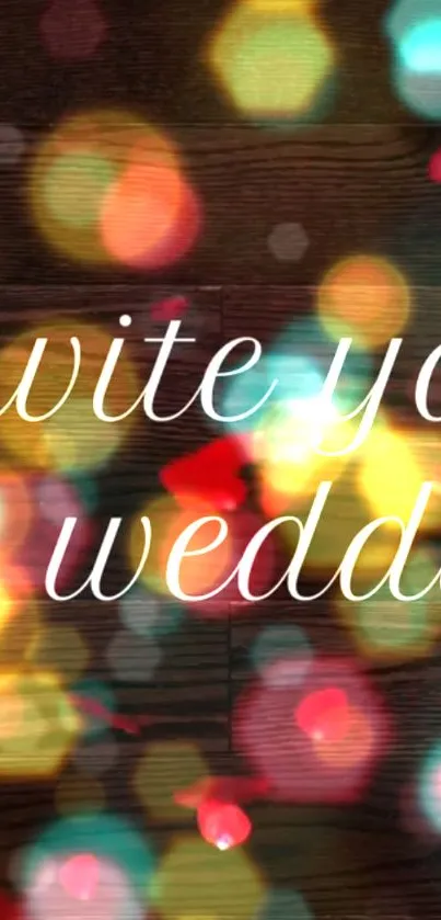 Colorful bokeh lights with wedding invitation text.