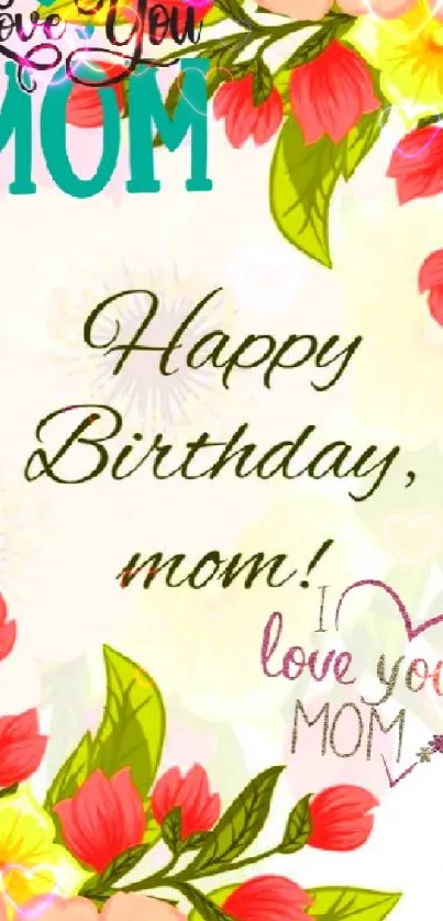 Vibrant floral birthday wallpaper for mom with loving messages.