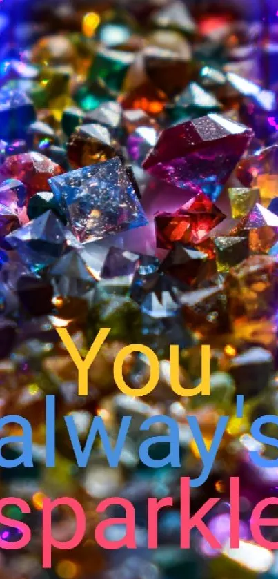Mobile wallpaper with colorful gemstones and 'You always sparkle' text.