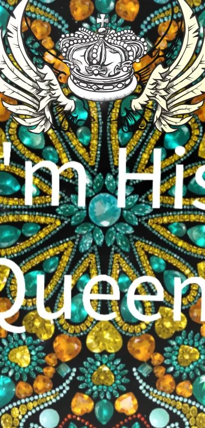 Colorful gemstone mobile wallpaper with 'I'm His Queen' text and crown illustration.