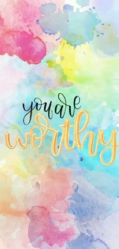 Colorful watercolor mobile wallpaper with 'You Are Worthy' text.