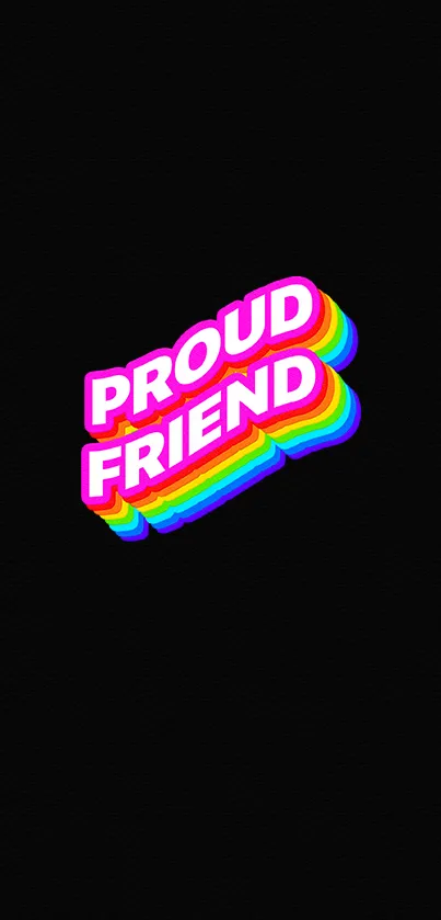 Colorful 'Proud Friend' mobile wallpaper with rainbow text on a black background.