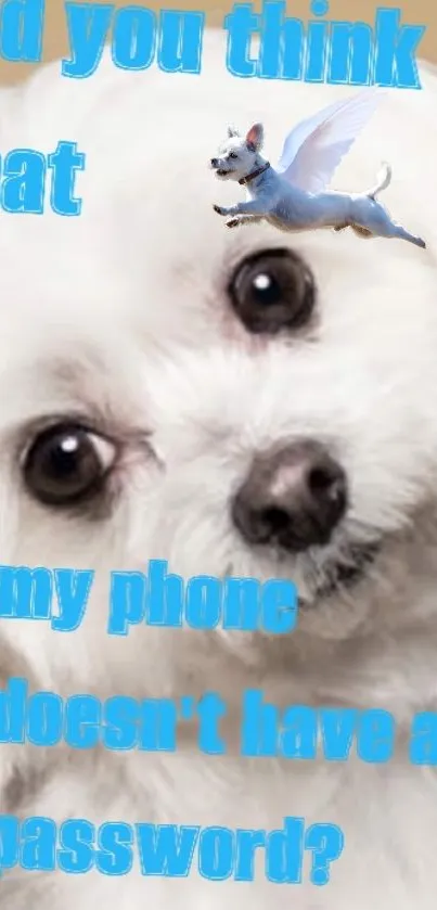 Cute white dog with funny text and a flying puppy on a phone wallpaper.