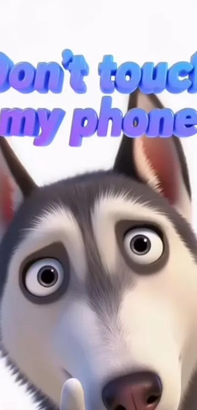 Husky cartoon with 'Don't touch my phone' message.