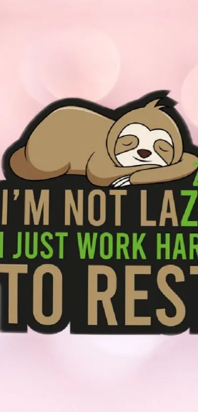 Adorable sloth resting with a funny quote on a light pink background.