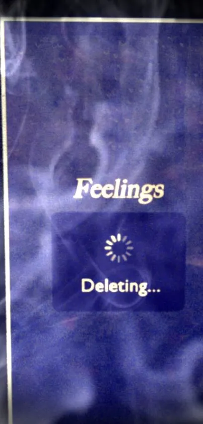 Dark blue wallpaper with 'Feelings Deleting...' text and smoky effects.