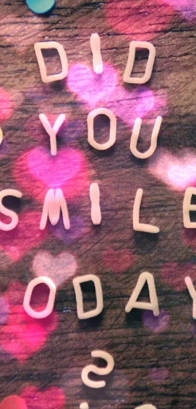 Mobile wallpaper with 'Did You Smile Today' text and colorful confetti on wood.