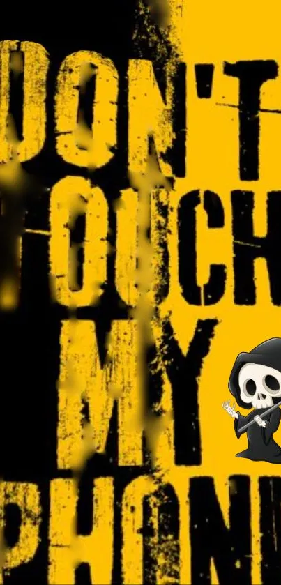 Bold yellow 'Don't Touch My Phone' with cartoon skull.