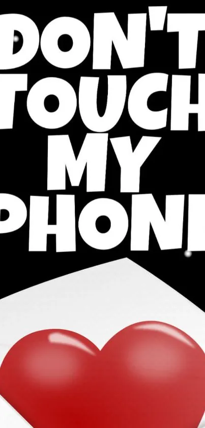 Don't Touch My Phone wallpaper with red heart on black background.