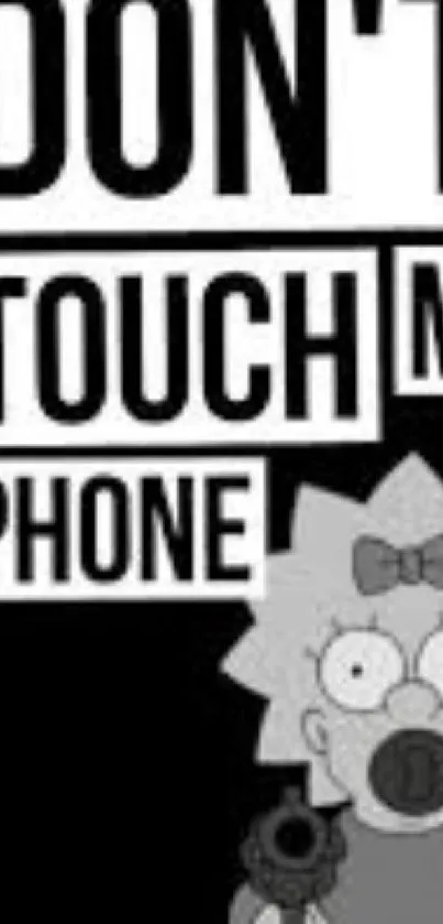 Don't Touch My Phone cartoon wallpaper with bold message.