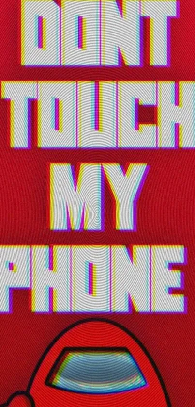 Don't touch my phone bold red wallpaper with statement text.