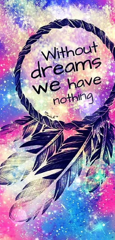 Colorful dreamcatcher galaxy wallpaper with inspirational quote.