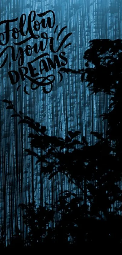 Silhouette forest with 'Follow Your Dreams' text on blue background.