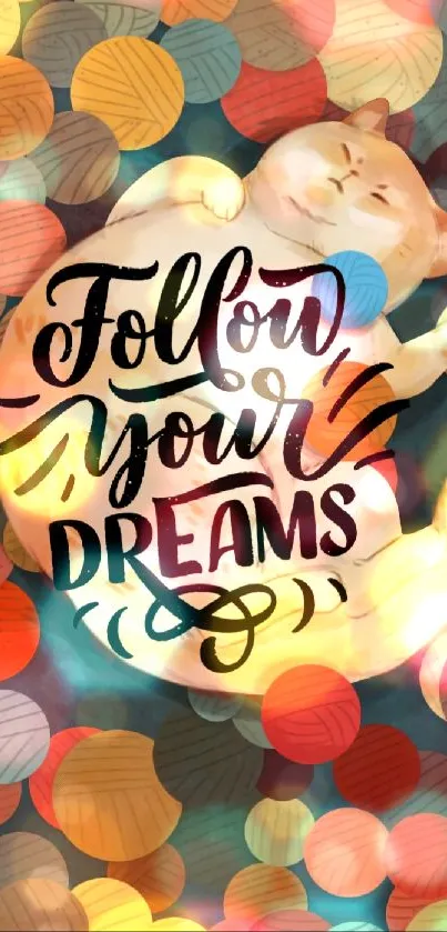 Dream cat wallpaper with vibrant colors and inspirational text.