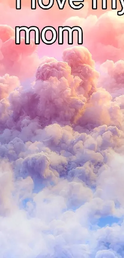 Dreamy pastel cloud wallpaper with 'I love my mom' text.