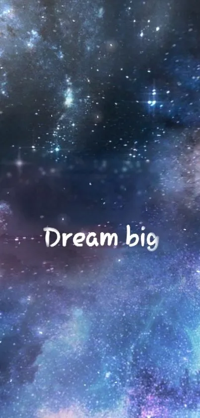 Dream big galaxy wallpaper with stars and cosmic background.