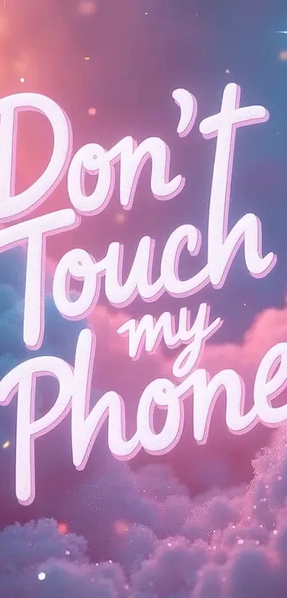 Pastel cloud wallpaper with stars and 'Don't Touch My Phone' text