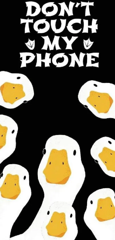 Duck-themed phone wallpaper with 'Don't Touch My Phone' text on black.