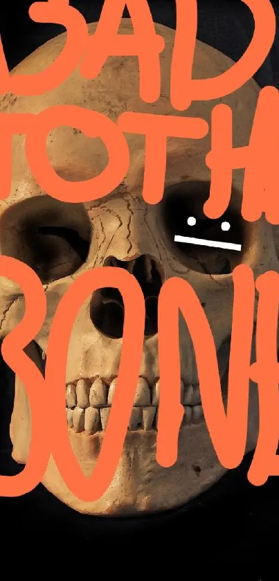 Skull with 'Bad to the Bone' text in orange on a black background.