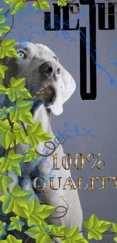 Dog wallpaper with green vines and quality text, on a blue-gray background.