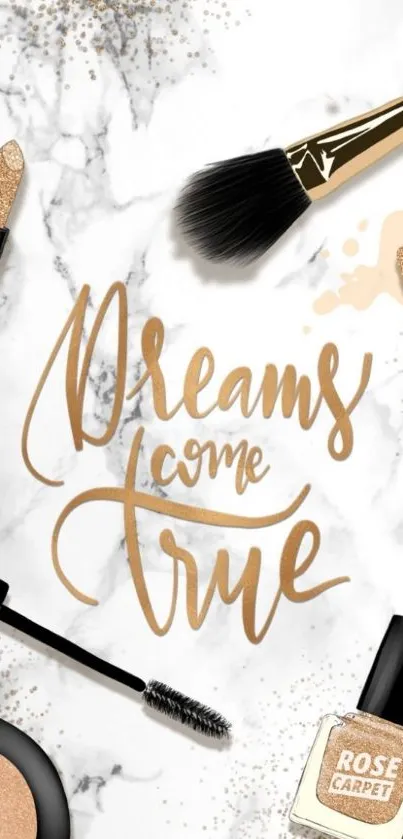 Wallpaper with cosmetics and 'Dreams Come True' text in gold on marble.