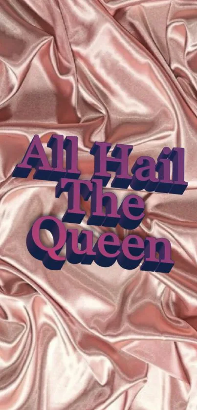 Luxurious satin mobile wallpaper with 'All Hail The Queen' typography.