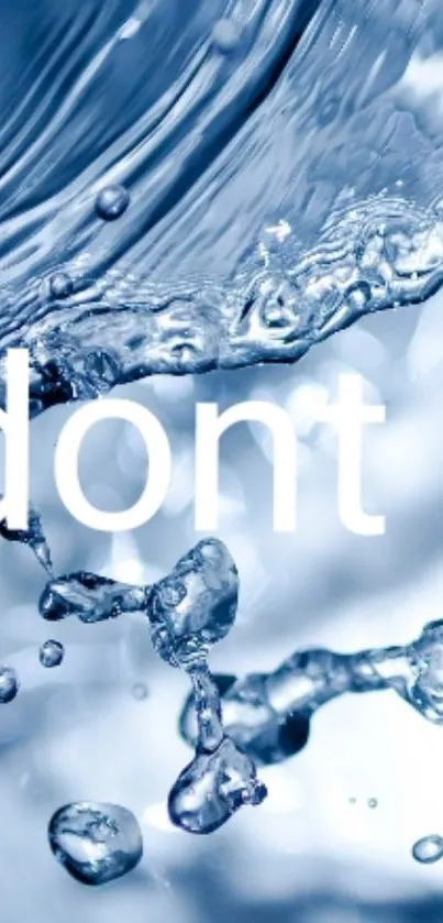 Blue water drops with the word 'don't' on a serene background.