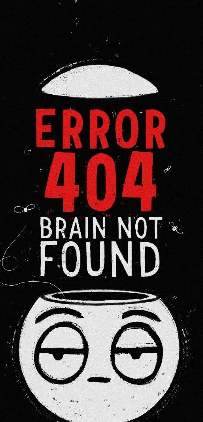 Funny wallpaper with 'Error 404 Brain Not Found' text and doodle.