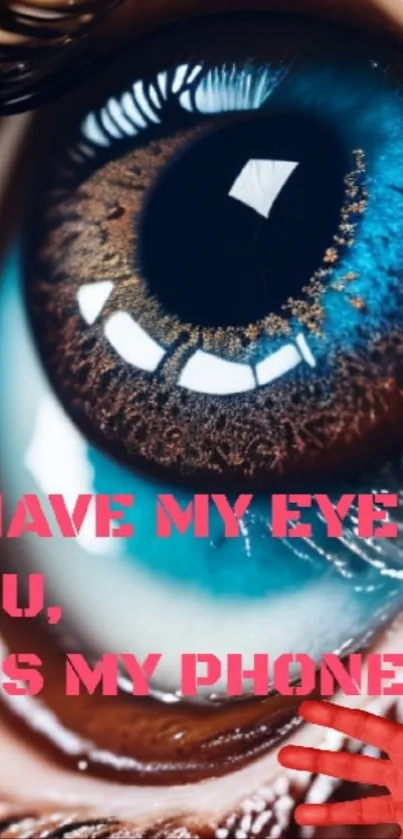 Close-up of an eye with a playful text overlay on phone wallpaper.