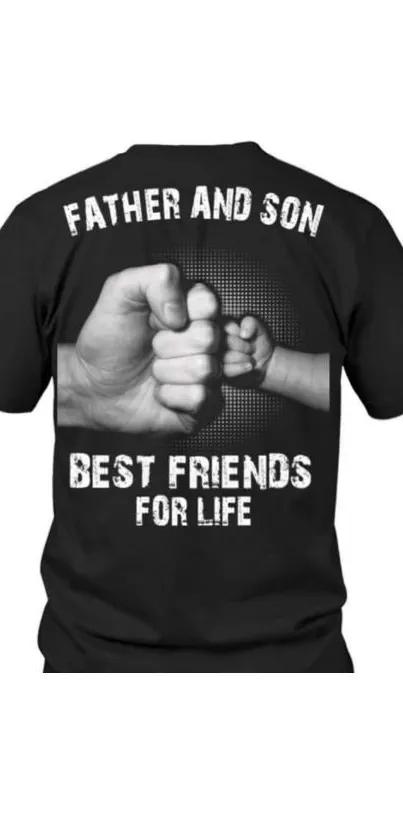 Father and son fists bumping, best friends for life on a black t-shirt.